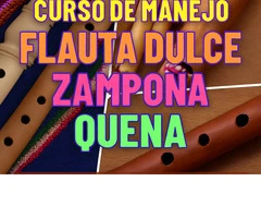 CURSO DE: FLAUTA DULCE - ZAMPOÑA - QUENA