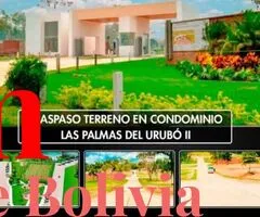 TRASPASO DE TERRENO EN LAS PALMAS DEL URUBÓ II